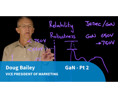 GaN Explained - Part 2 - GaN's Reliability and Robustness